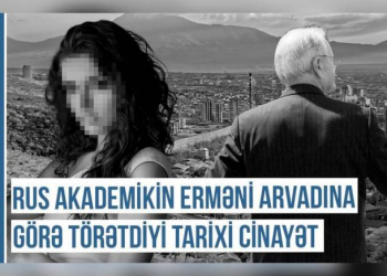Qərbi Azərbaycan Xronikası: “Rus akademikin erməni arvadına görə törətdiyi tarixi cinayət”