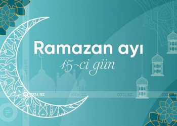 Ramazan ayının on beşinci gününün iftar və namaz vaxtları - Foto