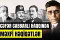 Cəfər Cabbarlı haqqında məxfi həqiqətlər - Video